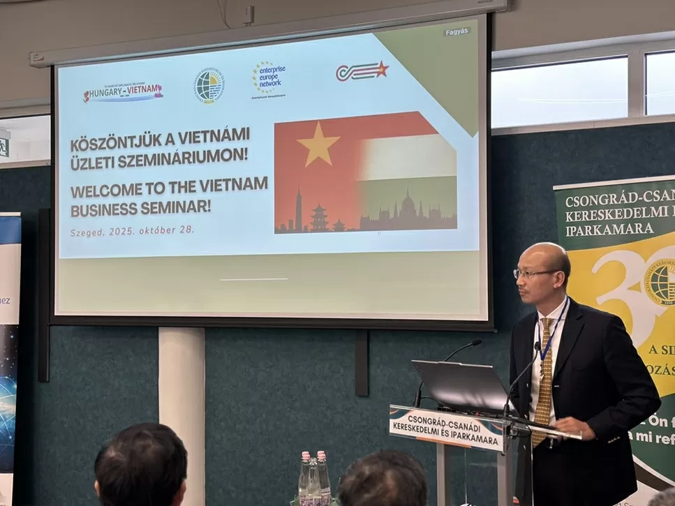 Vietnam-Hungary Trade Promotion Seminar in Szeged: Strongly promoting business cooperation between the two countries Hội thảo xúc tiến thương mại Việt Nam-Hungary tại Szeged: Thúc đẩy mạnh mẽ hợp tác doanh nghiệp hai nước