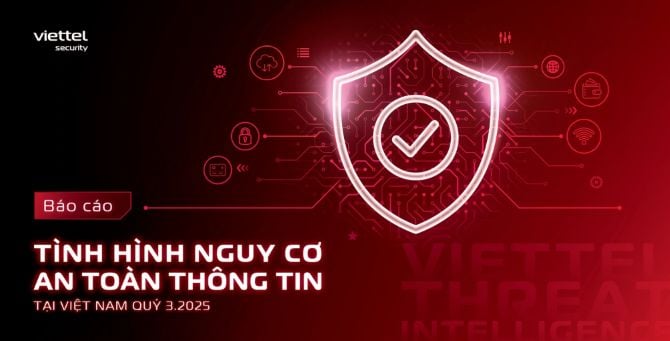 Raport privind situația riscurilor de securitate a informațiilor în Vietnam în trimestrul al treilea al anului 2025. Fotografie: Viettel Cyber Security. Báo cáo Tình hình nguy cơ an toàn thông tin tại Việt Nam quý III/2025. Ảnh: Viettel Cyber Security.