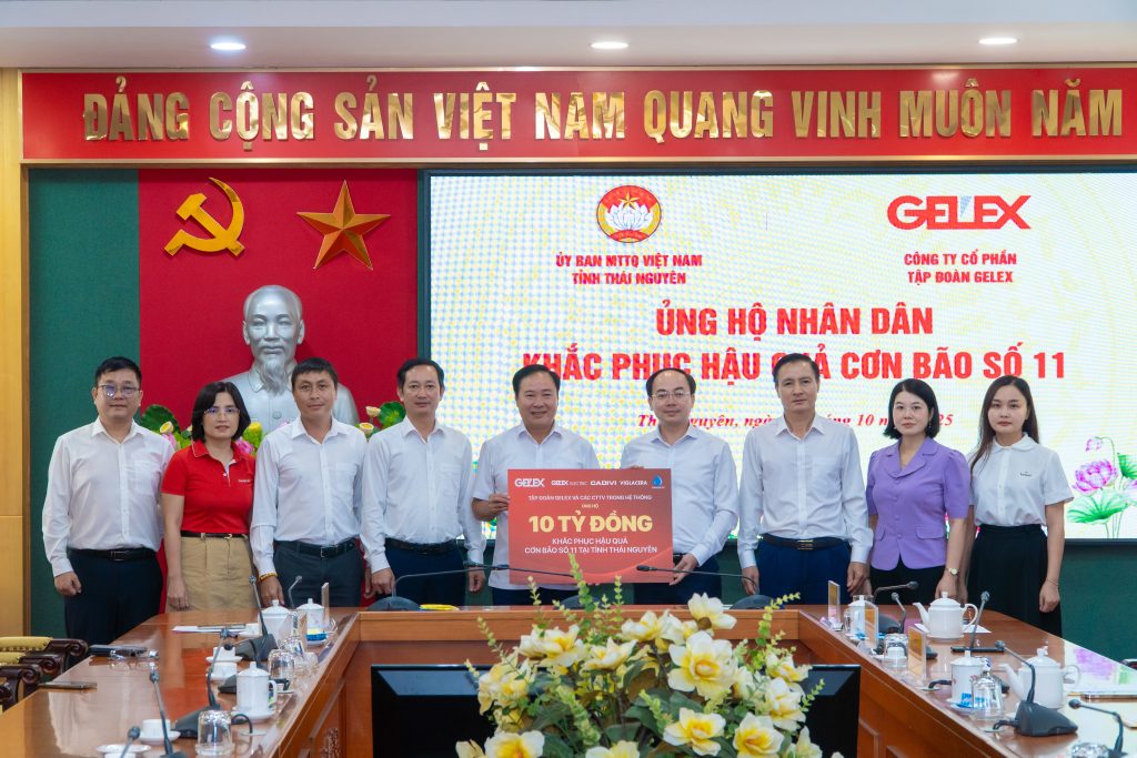 Tập đoàn GELEX và CTTV trong hệ thống ủng hộ 10 tỷ đồng khắc phục bão số 11 tại Thái Nguyên
