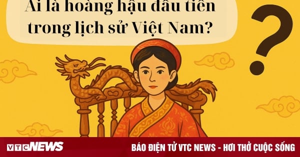 Ai là hoàng hậu đầu tiên trong lịch sử Việt Nam?