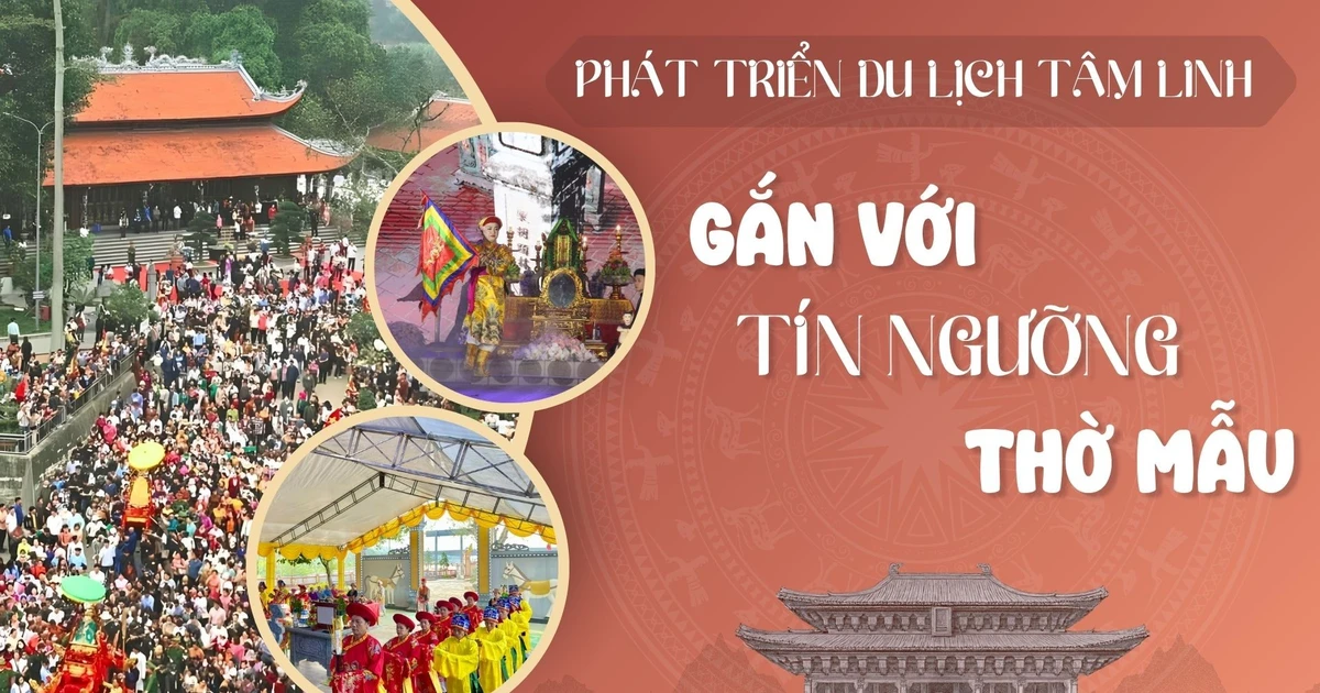 Phát triển du lịch tâm linh gắn với tín ngưỡng thờ Mẫu