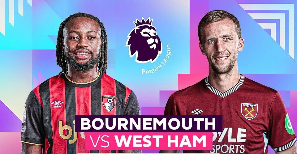Nhận định trận đấu Bournemouth vs West Ham, 22h00 ngày 22.11: Thử thách cho mạch bất bại tại Vitality
