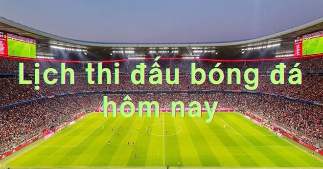 Lịch thi đấu bóng đá hôm nay 24/11