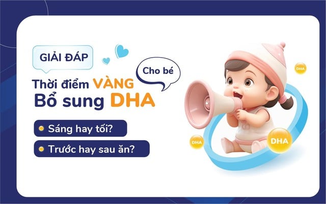 Thời điểm bổ sung DHA cho bé - Trước hay sau ăn?- Ảnh 1.