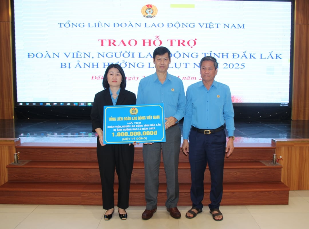 Tổng Liên đoàn Lao động Việt Nam hỗ trợ 1 tỷ đồng cho công nhân, người lao động Đắk Lắk