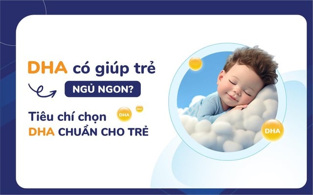 DHA có giúp trẻ ngủ ngon? Cách chọn DHA chuẩn- Ảnh 1.