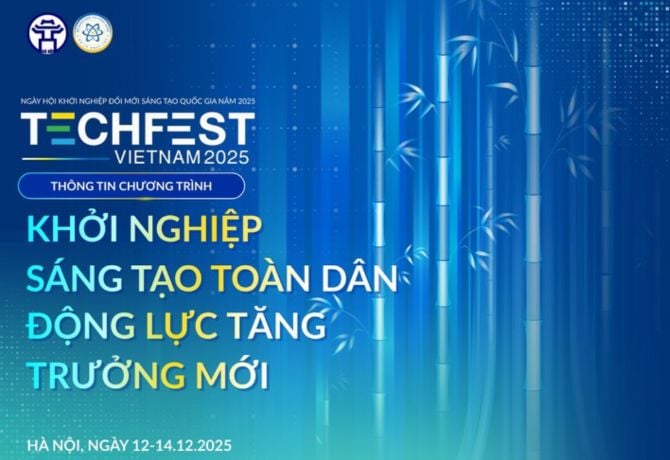 Techfest Việt Nam 2025 có chủ đề: Khởi nghiệp sáng tạo toàn dân, động lực tăng trưởng mới