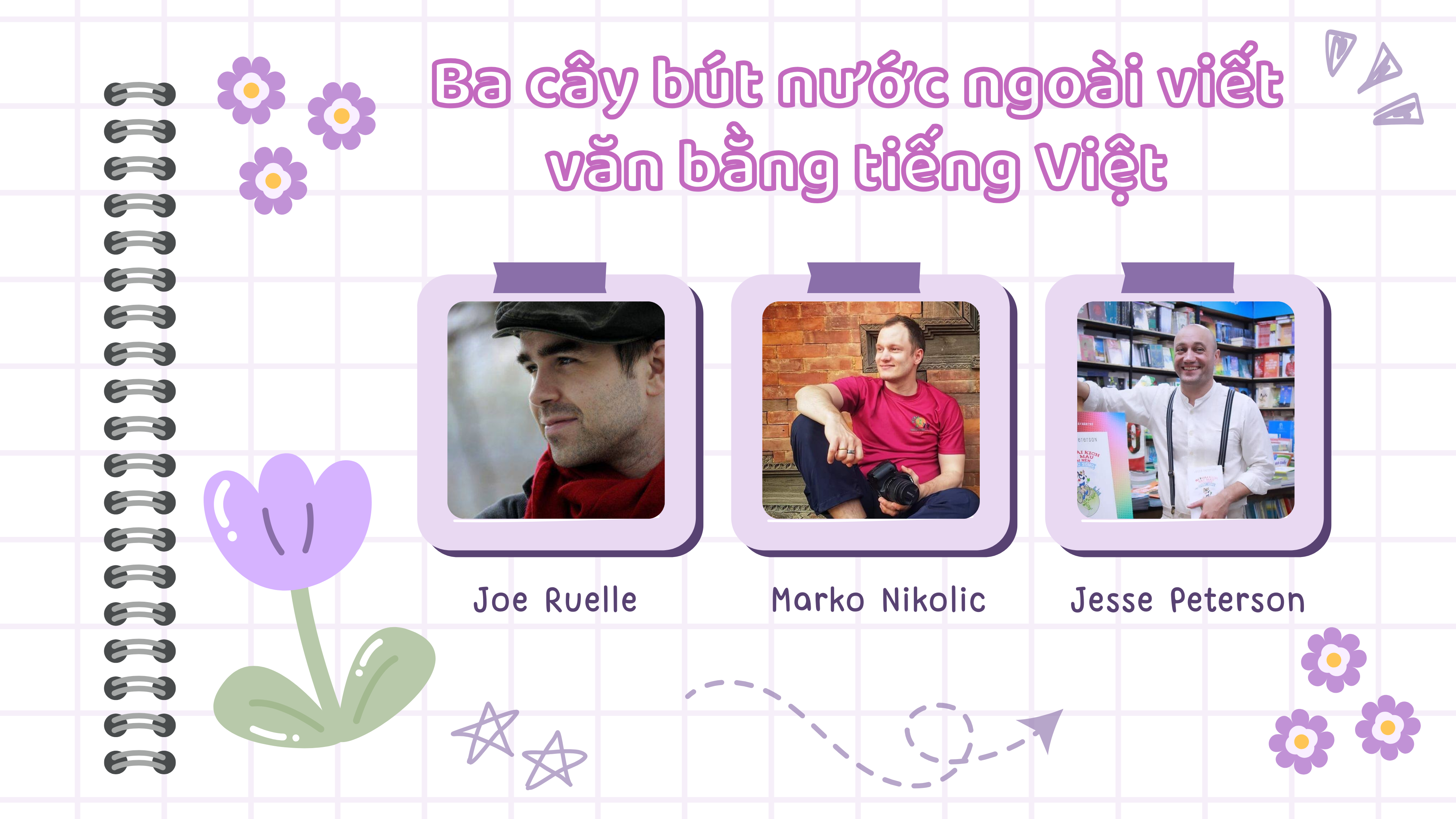 Tres escritores extranjeros escriben en vietnamita Ba cây bút nước ngoài viết văn bằng tiếng Việt