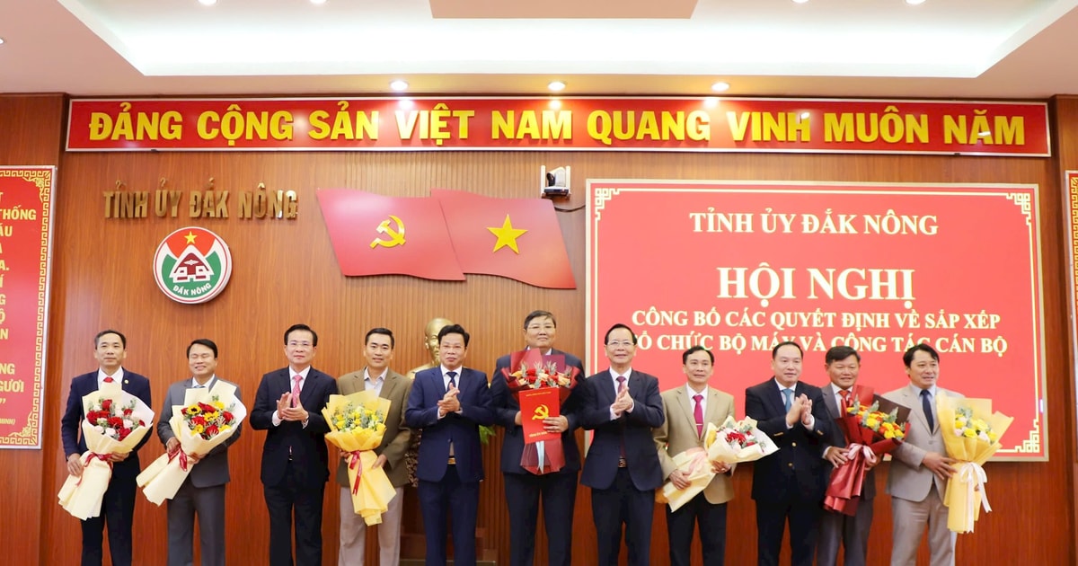 Đắk Nông hoàn thành sắp xếp tổ chức bộ máy