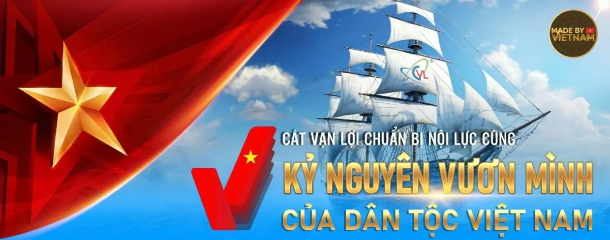 Cát Vạn Lợi chuẩn bị nội lực vươn mình cùng kỷ nguyên của dân tộc Việt Nam.