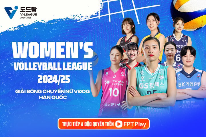 FPT Play exclusively broadcasts the 2024/25 Korean Women's Volleyball Championship - 1