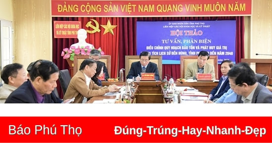 Hội thảo tư vấn, phản biện về điều chỉnh quy hoạch bảo tồn và phát huy giá trị Khu di tích lịch sử Đền Hùng đến năm 2040