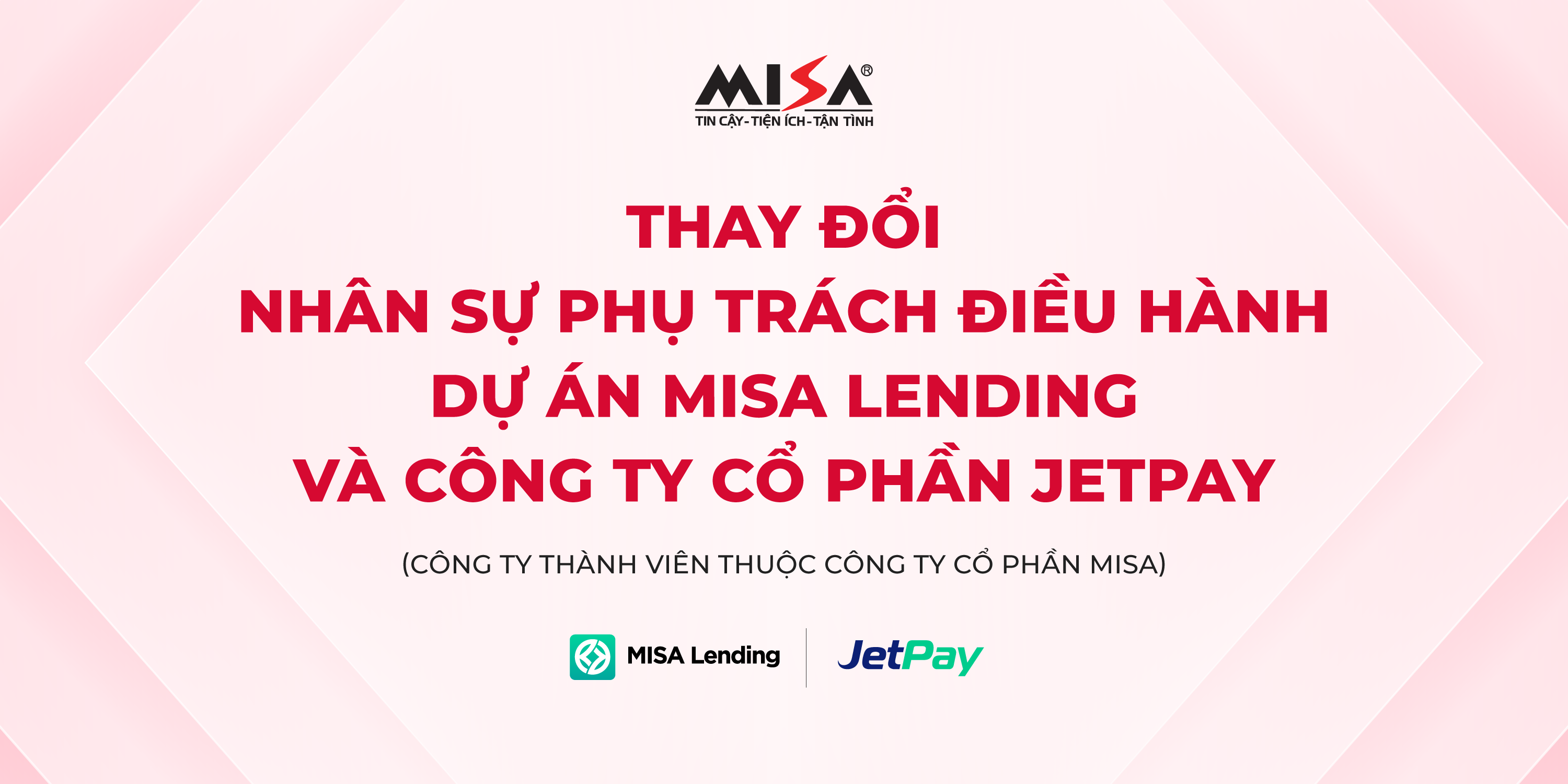 Thông báo nhân sự phụ trách điều hành dự án MISA Lending và Công ty Cổ phần JETPAY (Công ty thành viên thuộc Công ty Cổ phần MISA)