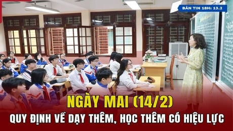 [Bản tin18h] Ngày mai (14/2), quy định về dạy thêm, học thêm có hiệu lực