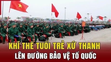 El espíritu de la juventud de Thanh Hoa en camino a proteger la Patria