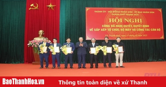 Thanh Hoa City announces resolutions and decisions on organizational structure and personnel work