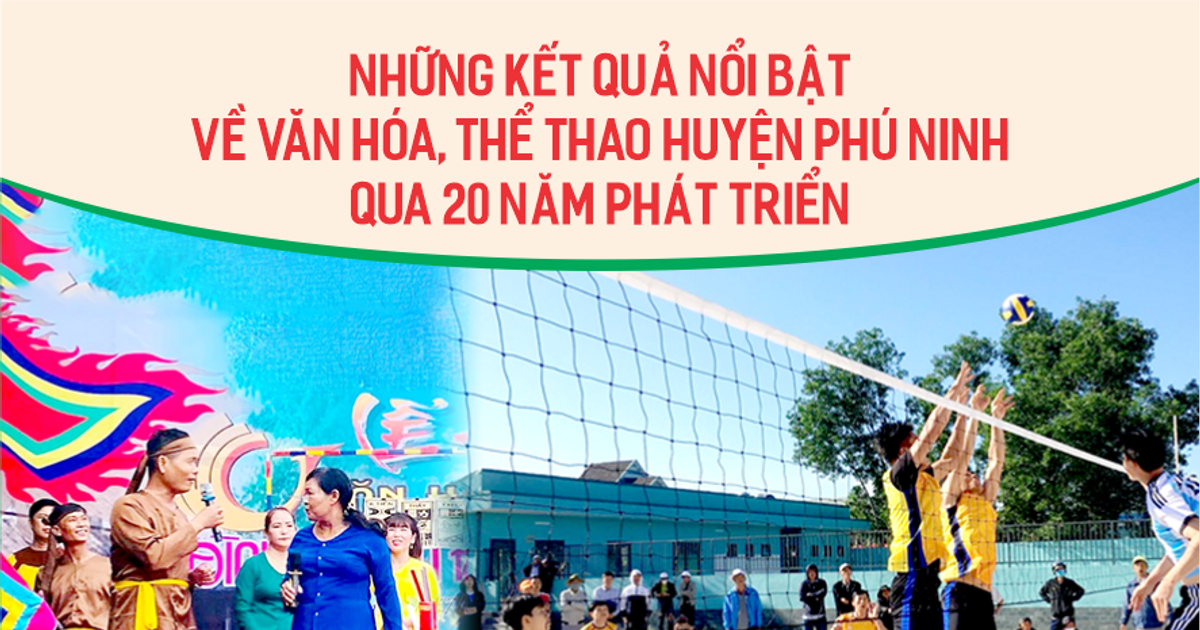 Réalisations exceptionnelles dans le domaine culturel et sportif du district de Phu Ninh au cours de 20 ans de développement