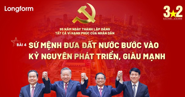 Sứ mệnh đưa đất nước bước vào kỷ nguyên phát triển, giàu mạnh