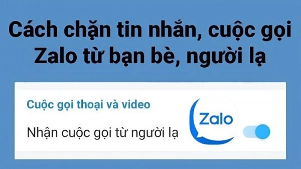 いくつかの簡単な手順で他人に知られずにZaloをブロックする方法