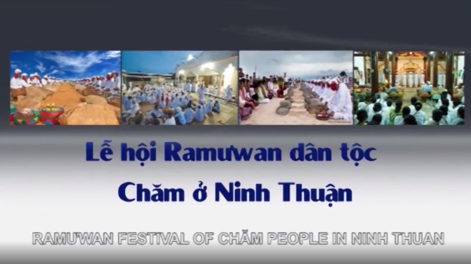 Lễ hội Ramưwan Của Người Chăm Ninh Thuận 