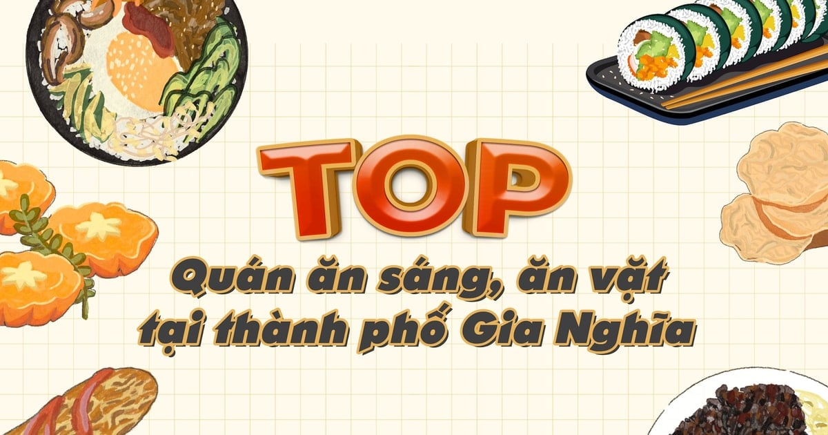 Top quán ăn sáng, ăn vặt tại thành phố Gia Nghĩa