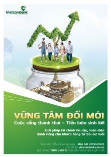 Vững tâm đổi mới - giải pháp tài chính đặc biệt dành cho khách hàng từ 55 đến 62 tuổi