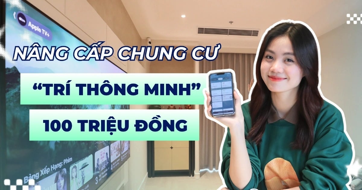 9X chi hơn 100 triệu đồng nâng cấp "trí thông minh" cho căn hộ chung cư