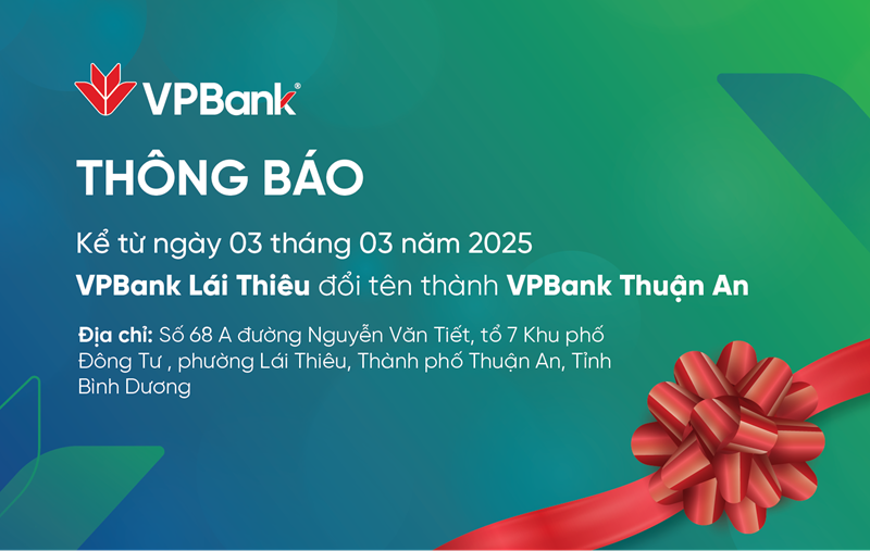 2025年3月3日より、VPBank Lai ThieuはVPBank Thuan Anに名称を変更しました。