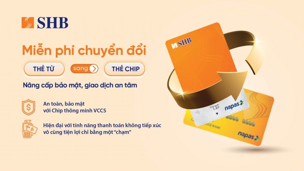 SHB continues to exempt fees for converting Magnetic cards to VCCS-standard Chip cards and will stop operating Magnetic technology ATM cards from April 1, 2025.