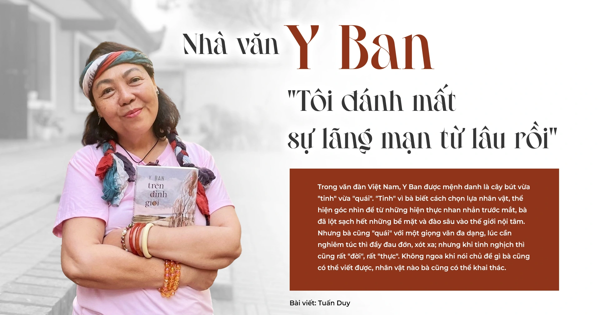 Nhà văn Y Ban: "Tôi đánh mất sự lãng mạn từ lâu rồi"