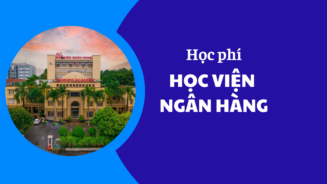Học phí Học Viện Ngân Hàng năm 2025-2026