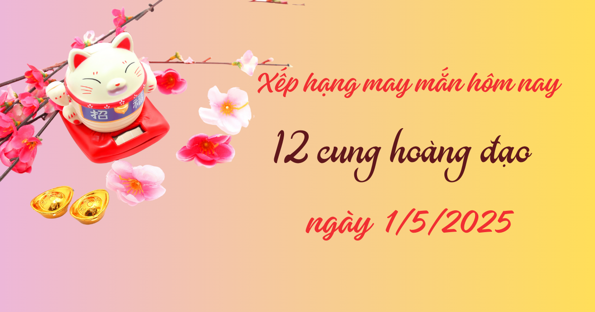 ចំណាត់ថ្នាក់សំណាងបំផុតនៃសញ្ញារាសីចក្រទាំង 12 នៅថ្ងៃទី 1 ខែឧសភា ឆ្នាំ 2025: សញ្ញា 2 ស្ថិតនៅក្នុងកំពូល 1