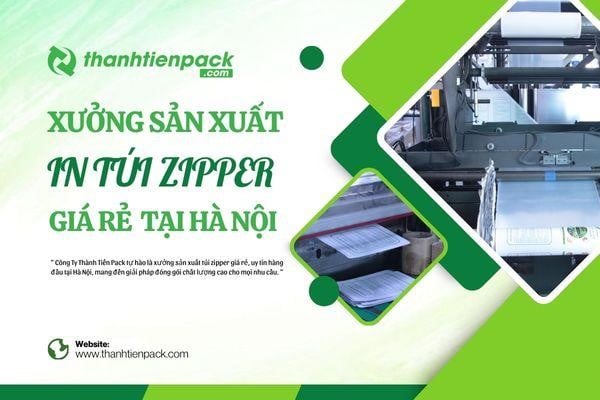 Công ty Thành Tiến Pack - Sản xuất và in túi zipper giá rẻ tại Hà Nội