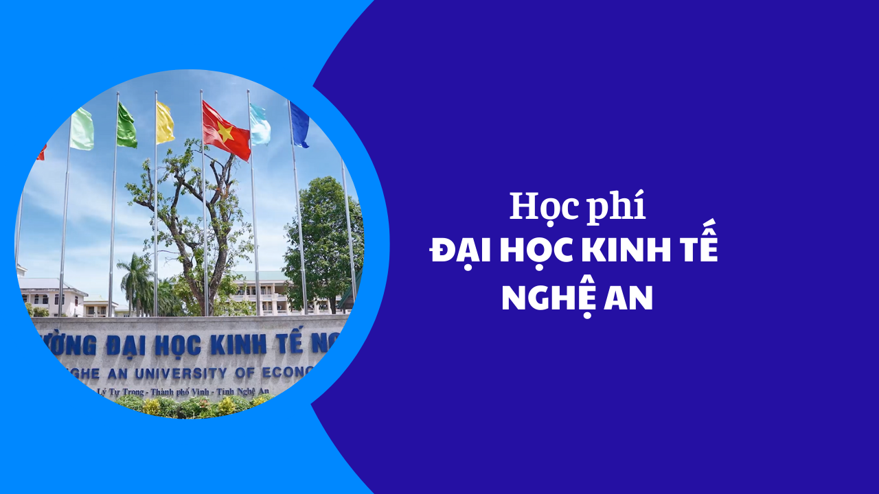 តម្លៃសិក្សារបស់សាកលវិទ្យាល័យសេដ្ឋកិច្ច Nghe An ក្នុងឆ្នាំ 2025-2026