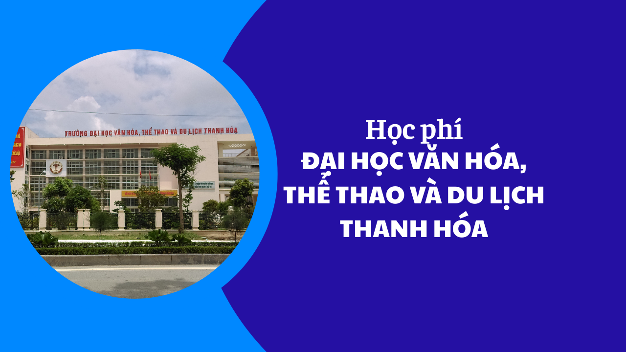 តម្លៃសិក្សារបស់សាកលវិទ្យាល័យវប្បធម៌ កីឡា និងទេសចរណ៍ Thanh Hoa ក្នុងឆ្នាំ 2025-2026