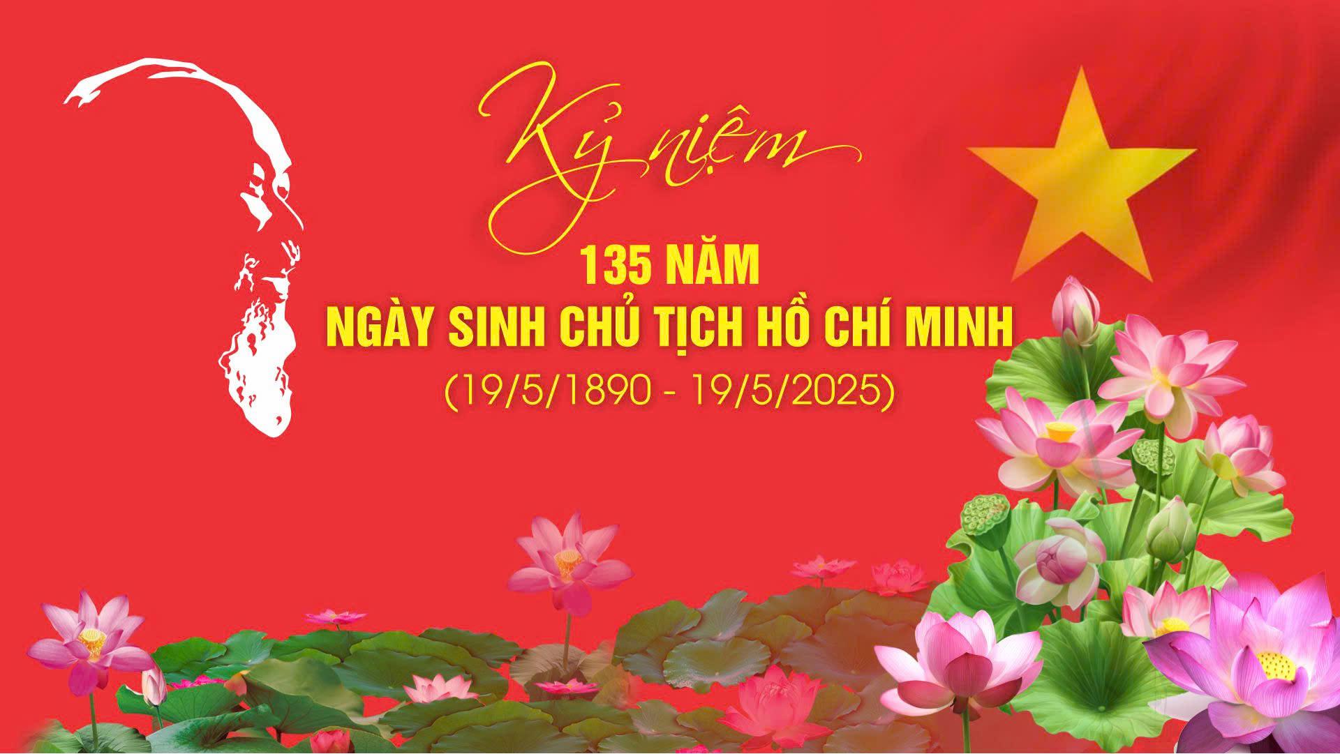 Celebrating the 135th Anniversary of President Ho Chi Minh's Birthday (May 19, 1890 - May 19, 2025)