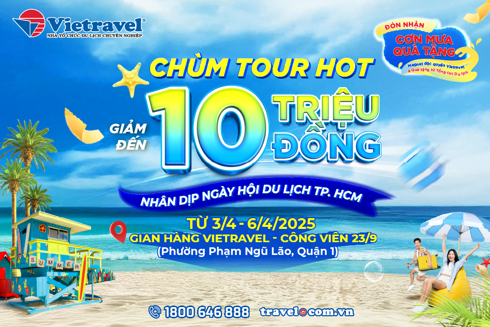 Vietravel Group បង្កើតបទពិសោធន៍ធ្វើដំណើរលំដាប់ខ្ពស់ជាមួយនឹងការផ្តល់ជូនផ្តាច់មុខជាច្រើនដែលមានតែនៅក្នុងមហោស្រពទេសចរណ៍ទីក្រុងហូជីមិញឆ្នាំ 2025 ប៉ុណ្ណោះ។
