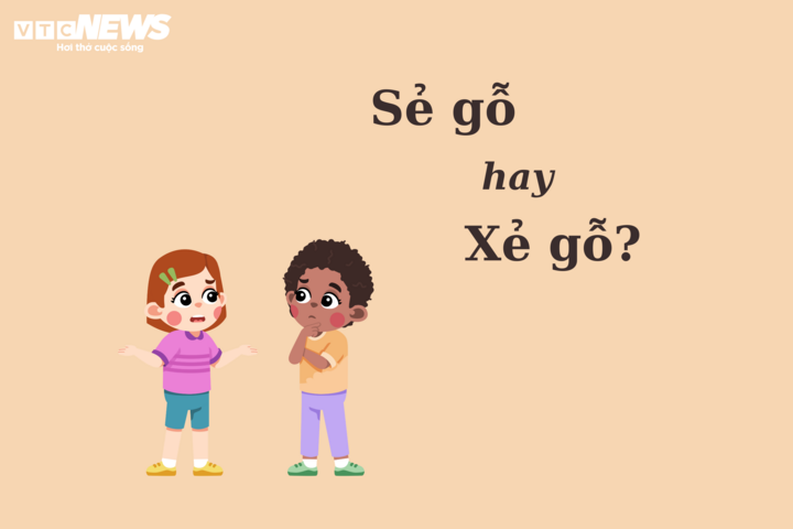 90% người nhầm lẫn: 'Sẻ gỗ' hay 'xẻ gỗ'? - 1