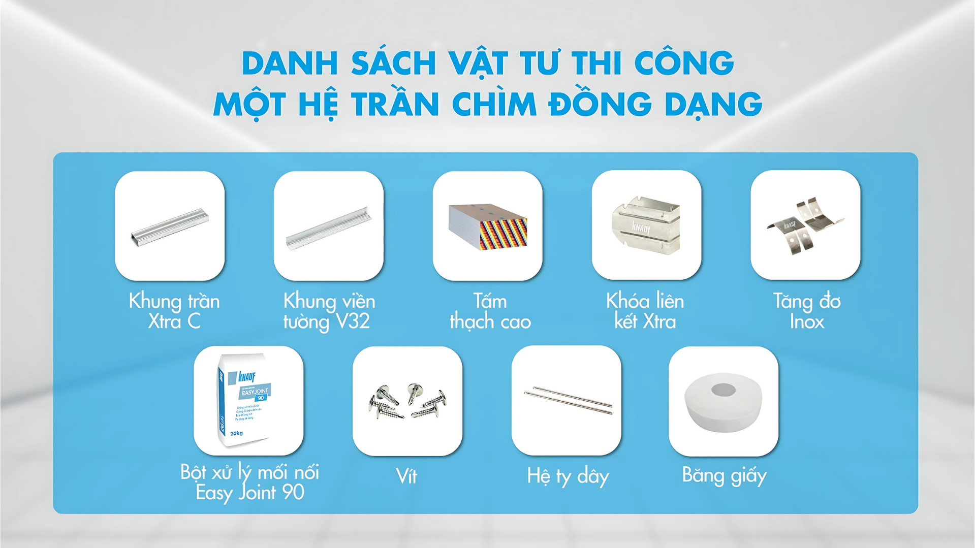 L'utilisation de matériaux de construction synchrones de marques réputées vous aidera à maintenir la durabilité des plafonds en plâtre (Source : Knauf Vietnam)