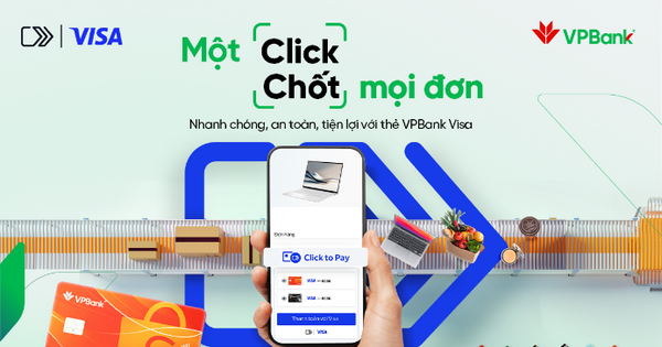 VPBank nâng tầm trải nghiệm thẻ với tính năng mới Click to Pay và ưu đãi toàn diện