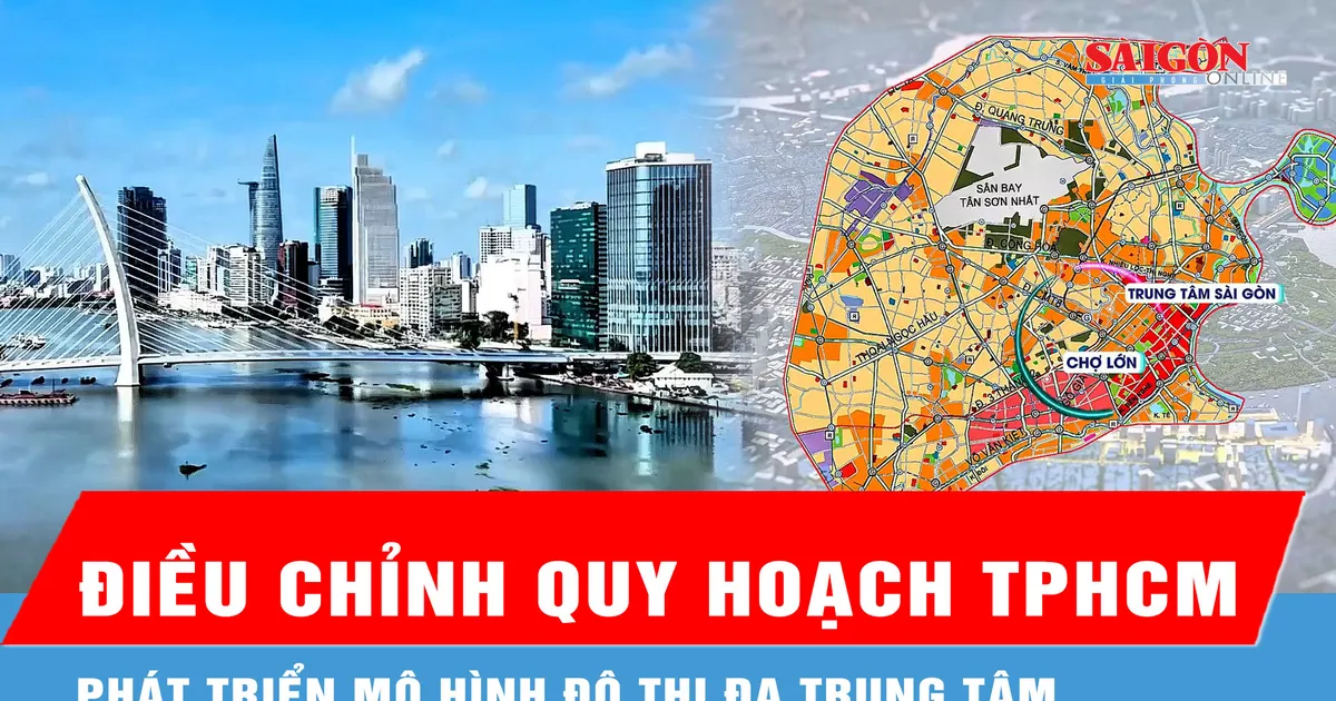 Điều chỉnh quy hoạch TPHCM: Phát triển mô hình đô thị đa trung tâm