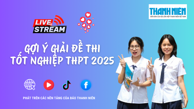 Livestream gợi ý giải đề thi tốt nghiệp THPT năm 2025 - Ảnh 1.