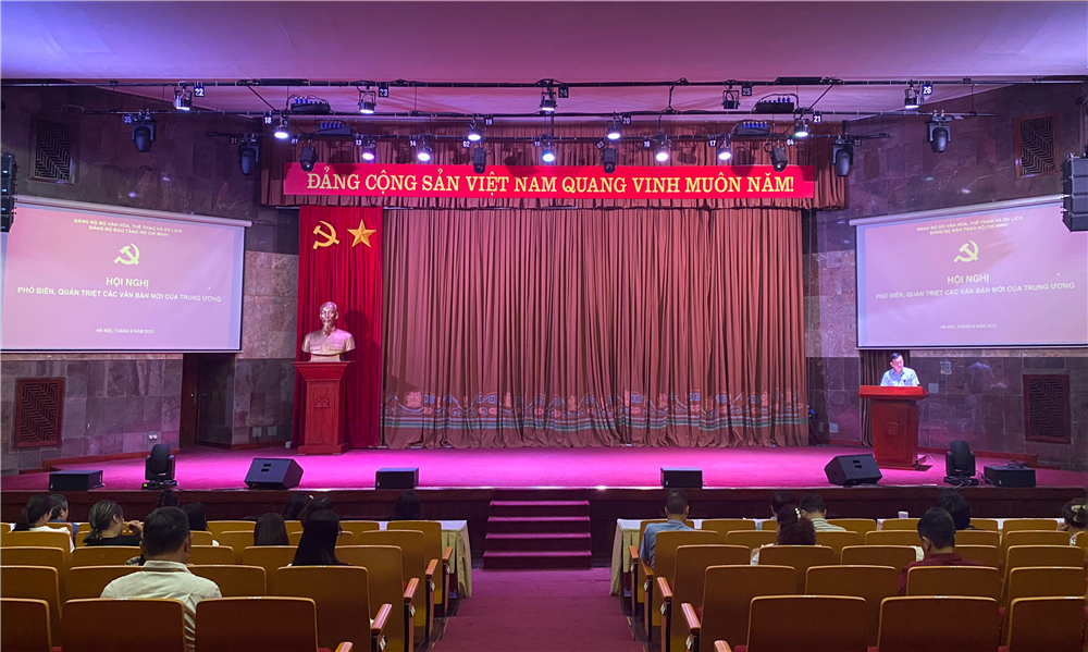 Đảng bộ Bảo tàng Hồ Chí Minh tổ chức Hội nghị phổ biến, quán triệt các văn bản mới của Trung ương