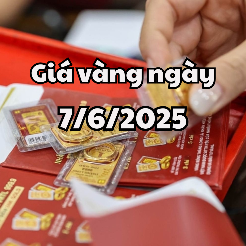 Tin tức giá vàng ngày mai 7 6 2025 vàng miếng, vàng nhẫn dao động bởi chính sách tiền tệ