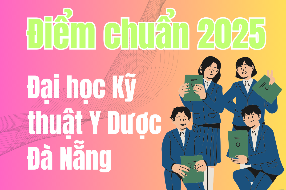 Điểm chuẩn Đại học Kỹ thuật Y Dược Đà Nẵng 2025
