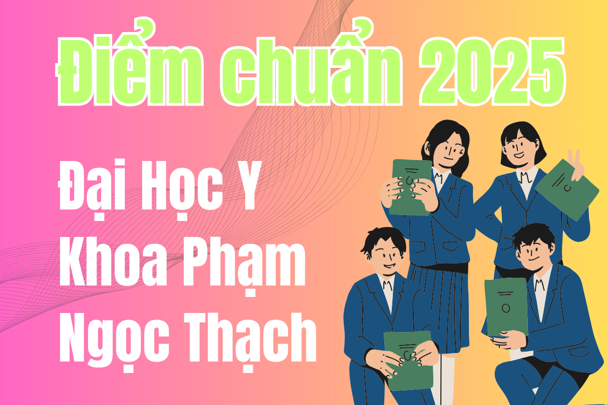 Điểm chuẩn Đại Học Y Khoa Phạm Ngọc Thạch 2025