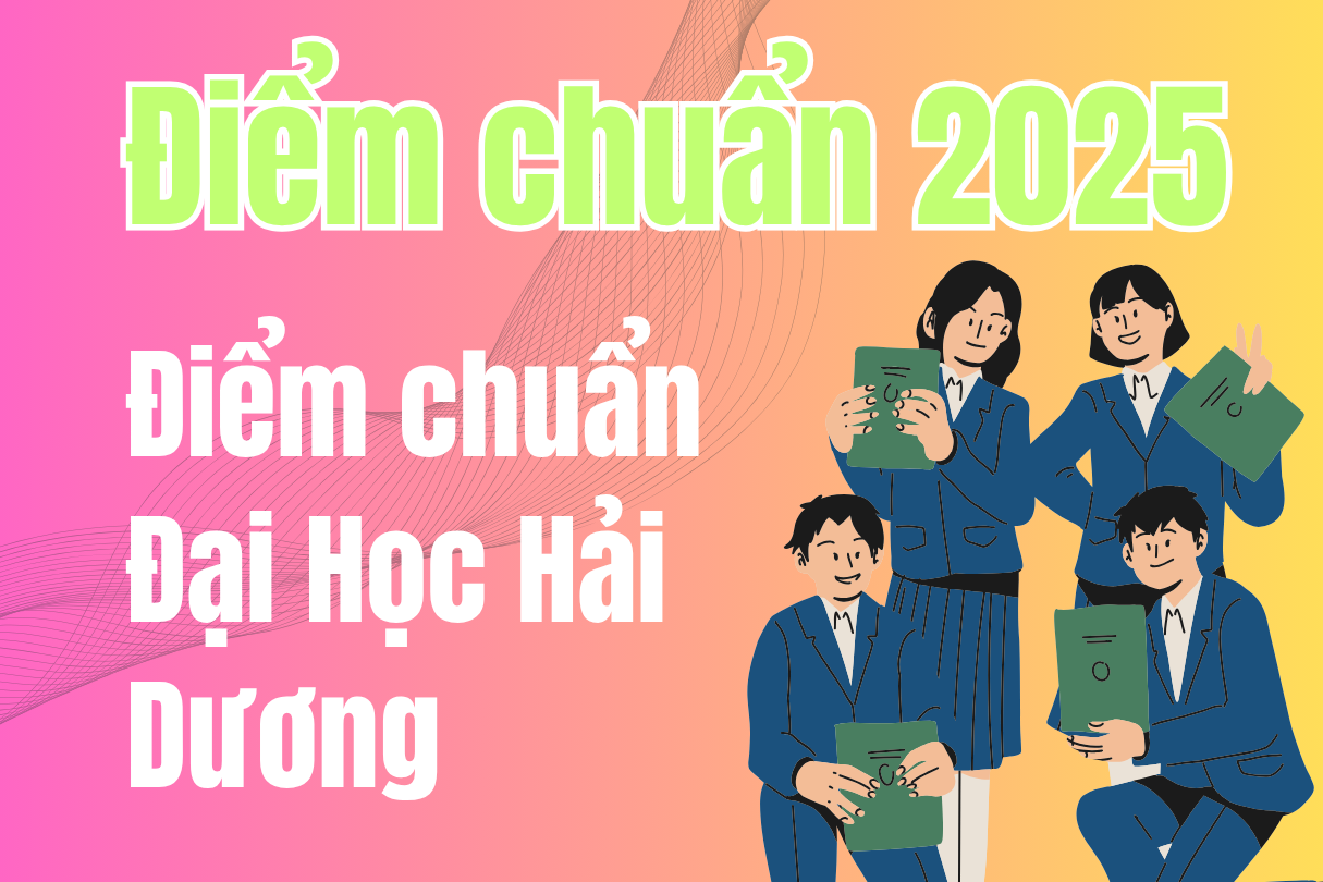 Điểm chuẩn Đại Học Hải Dương 2025