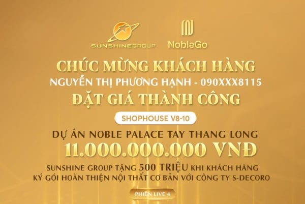 Sunshine Group livestream tối 11/7: Khách đặt giá trúng nhà phố Noble Palace Tay Thang Long rẻ hơn 2,5 tỷ đồng