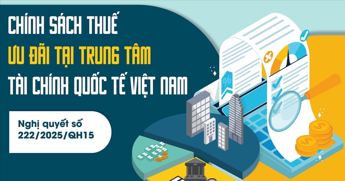 Chính sách thuế ưu đãi tại Trung tâm Tài chính quốc tế Việt Nam