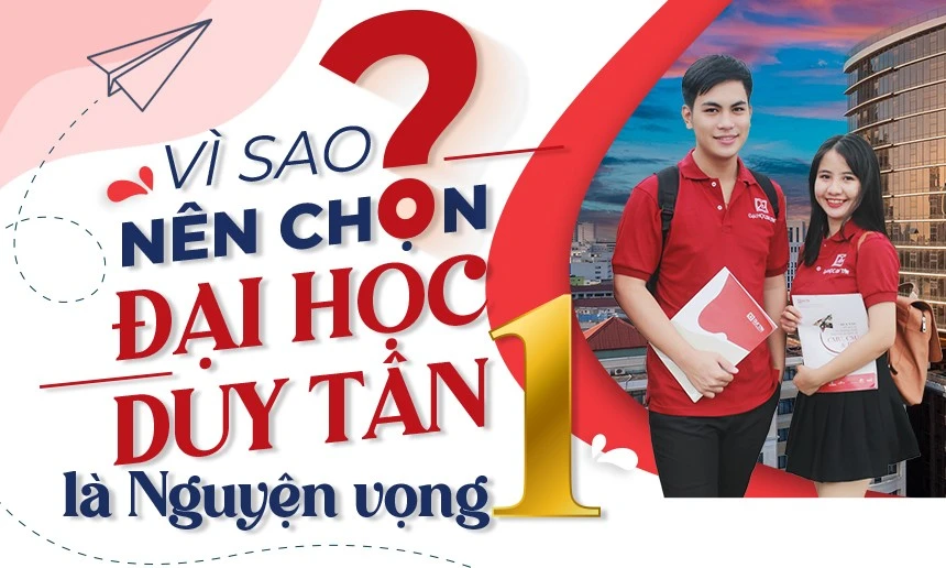ហេតុអ្វី​បាន​ជា​អ្នក​គួរ​ជ្រើសរើស​សាកលវិទ្យាល័យ Duy Tan ជា​ជម្រើស​ដំបូង​របស់​អ្នក?